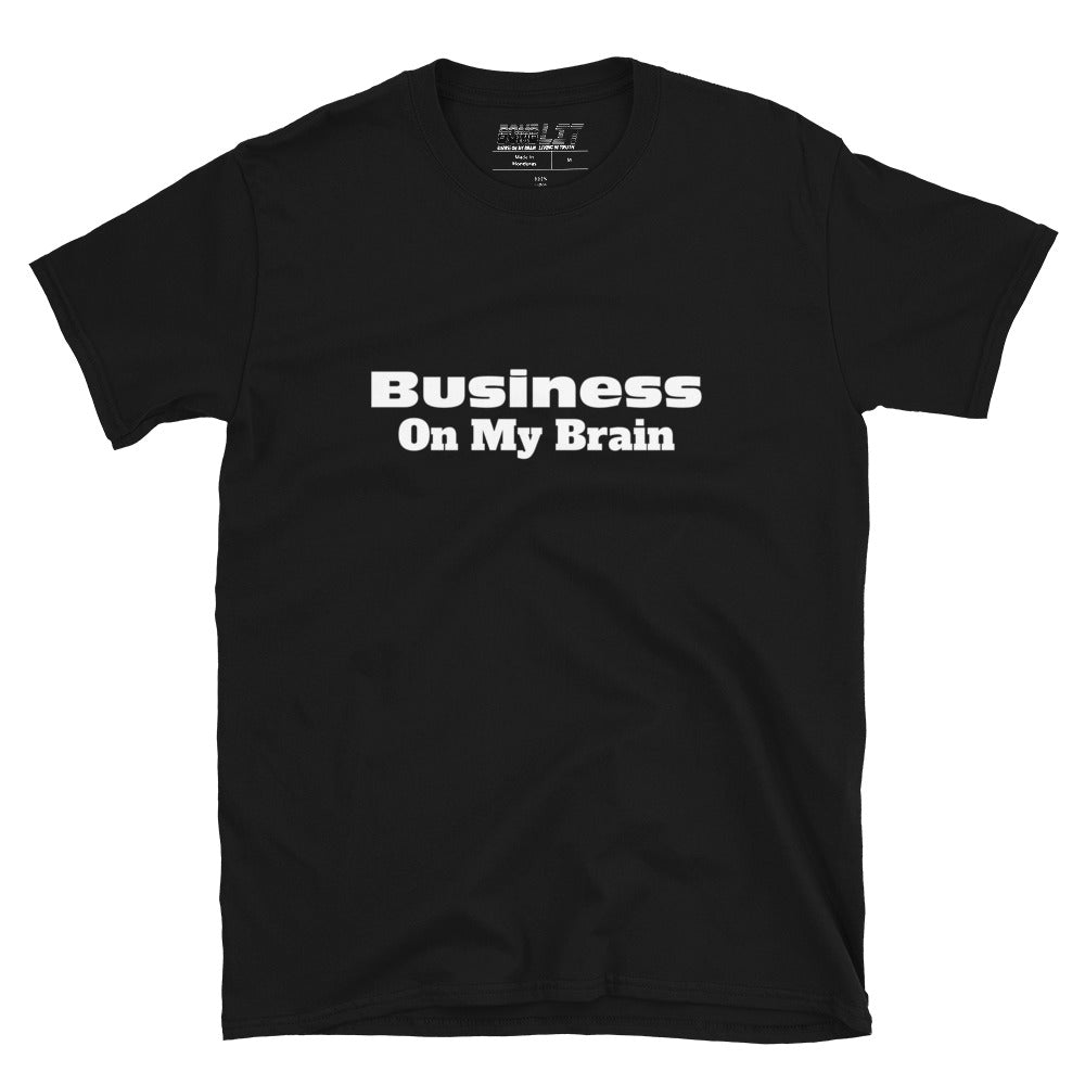 Business On My Brain T-Shirt