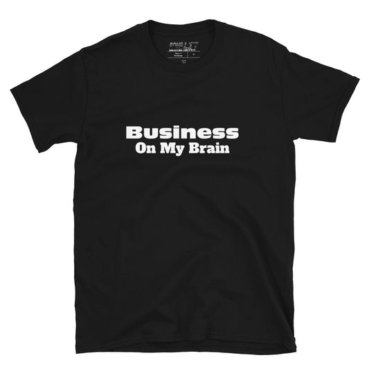 Business On My Brain T-Shirt