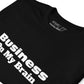 Business On My Brain T-Shirt